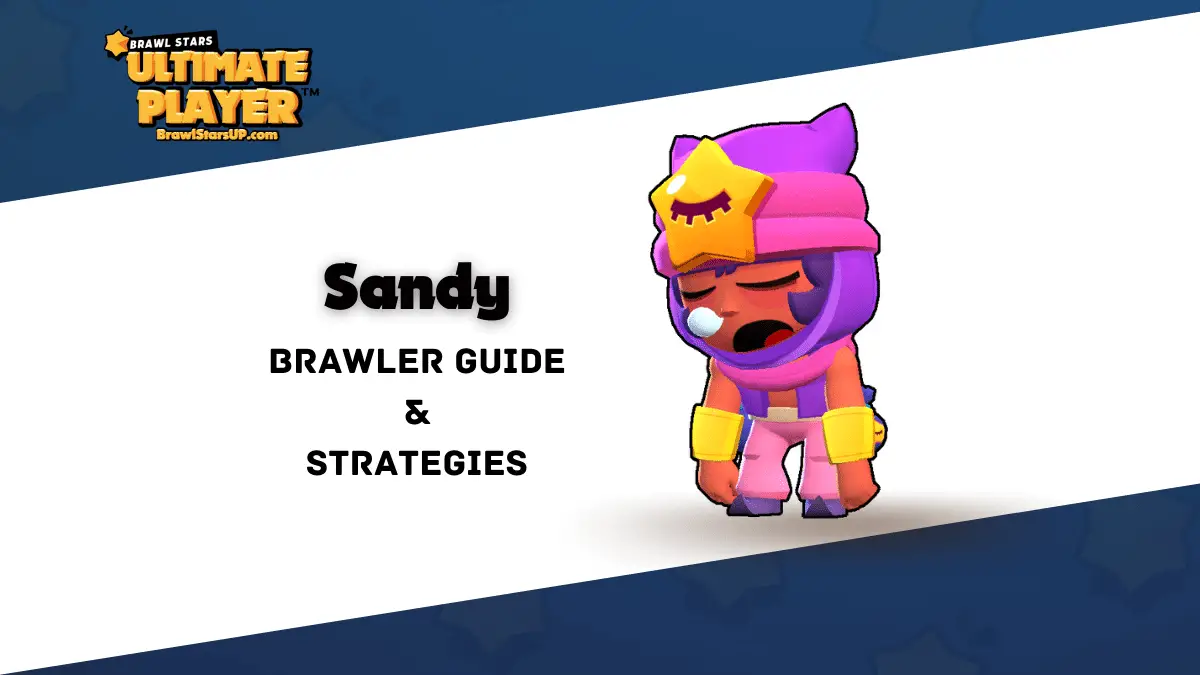 Sandy Guide Master The Strategies Brawl Stars Up - me toca sandy brawl stars