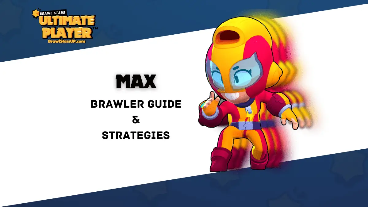 Max Advanced Guide With Tips Brawl Stars Up